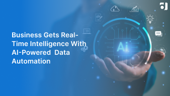 Business Gets Real-Time Intelligence With AI-Powered Data Automation